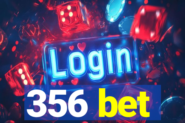 356 bet